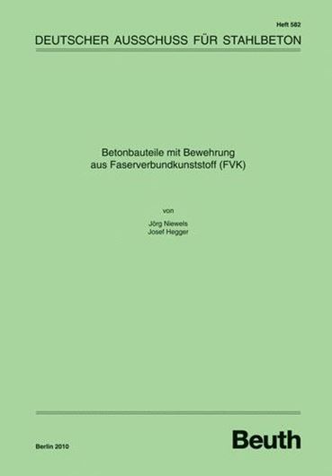 DAfStb 582: Betonbauteile mit Bewehrung aus Faserverbundkuns tstoff (FVK)  