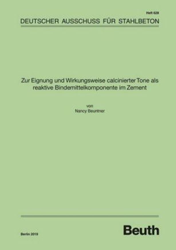 DAfStb 628: Zur Eignung und Wirkungsweise calcinierter Tone als reaktive Bindemittelkomponente im Zement