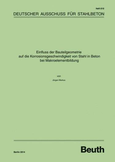 Einfluss der Bauteilgeometrie auf die Korrosionsgeschwindigk eit von Stahl und Beton bei Makroelementbildung.  