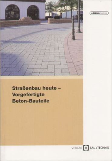 Straßenbau heute: Vorgefertigte Beton - Bauteile
