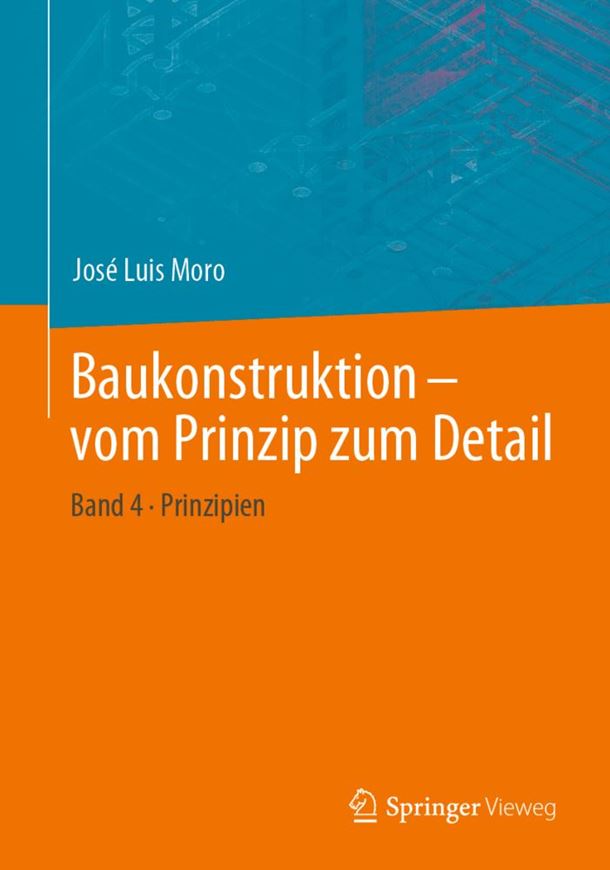Baukonstruktion - vom Prinzip zum Detail - Band 4 - Prinzipien