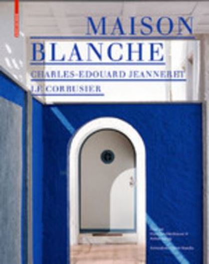 Maison Blanche - Charles-Edouard Jeanneret. Le Corbusier .