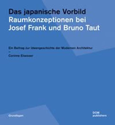 Das japanische Vorbild. Raumkonzeptionen bei Josef Frank und Bruno Taut