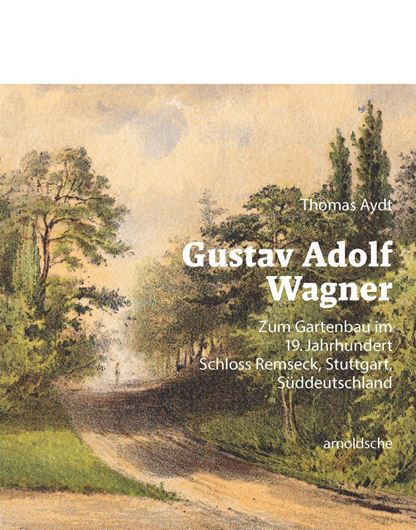 Gustav Adolf Wagner - Zum Gartenbau im 19.Jahrhundert