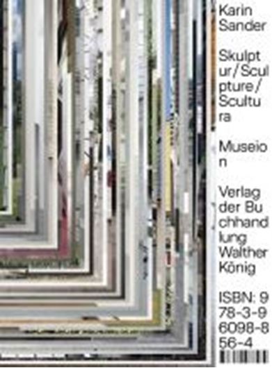 Karin Sander: Skulptur / Sculpture / Sculptura
