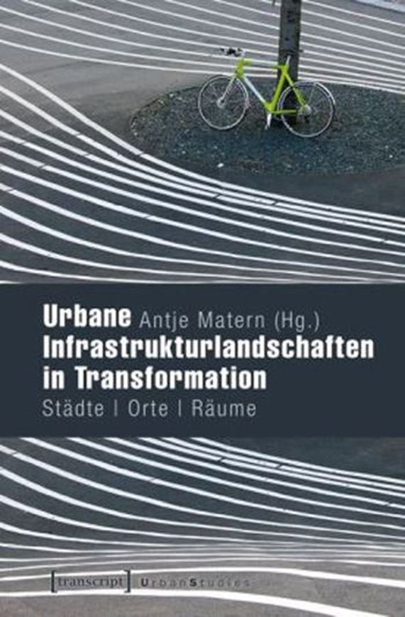 Urbane Infrastrukturlandschaften in Transformation   