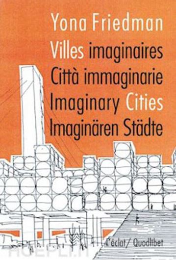 Yona Friedman - Imaginary Cities