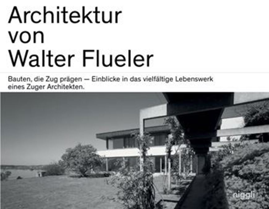 Architektur von Walter Flueler 1932-2014