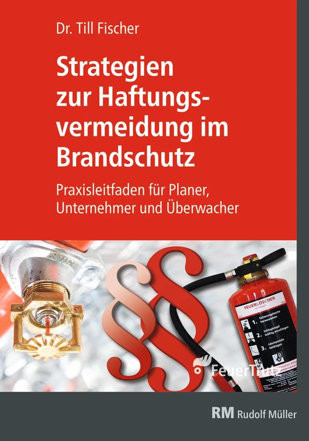 Strategien zur Haftungsvermeidung im Brandschutz