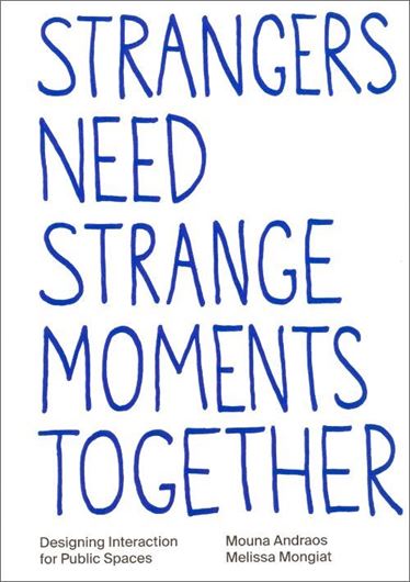 Strangers Need Strange Moments Together Strangers Need Strange Moments Together