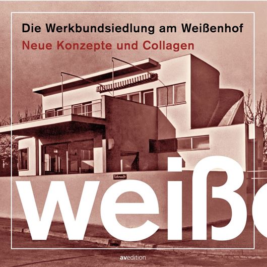 Die Werkbundsiedlung am Weißenhof Die Werkbundsiedlung am Weißenhof