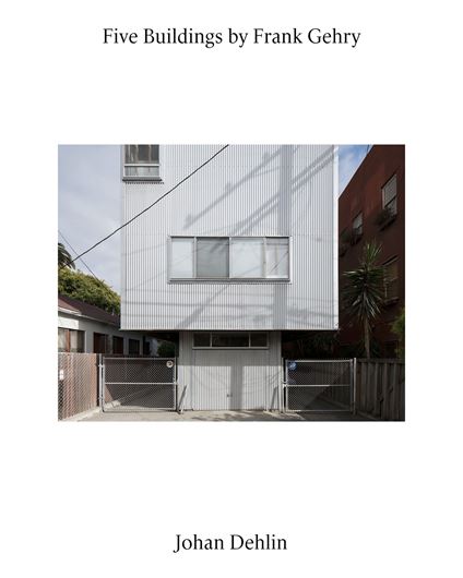 Johan Dehlin: Five Buildings by Frank Gehry