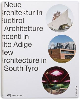 Neue Architektur in Südtirol 2018-2024