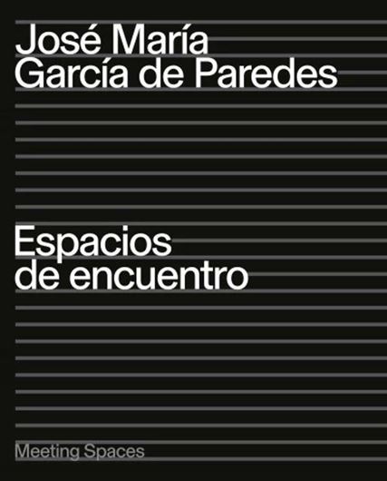 José Maria Garcia de Paredes: Espacios de encuentro