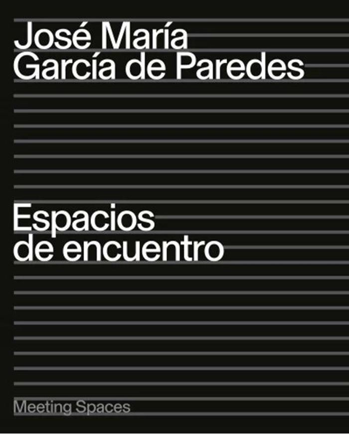 José Maria Garcia de Paredes: Espacios de encuentro