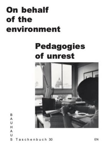On Behalf of the Environment. Pedagogies of Unrest