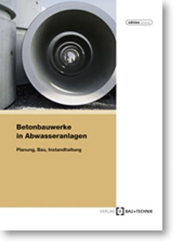 Betonbauwerke in Abwasseranlagen   