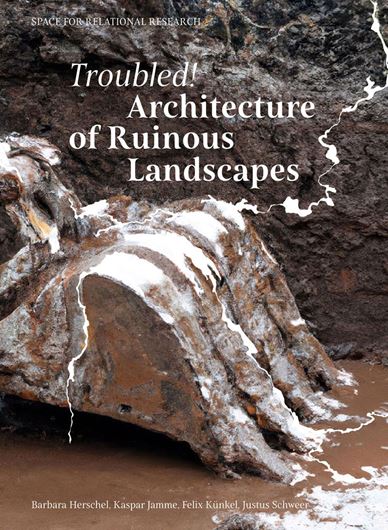 Troubled! Architecture of Ruinous Landscapes