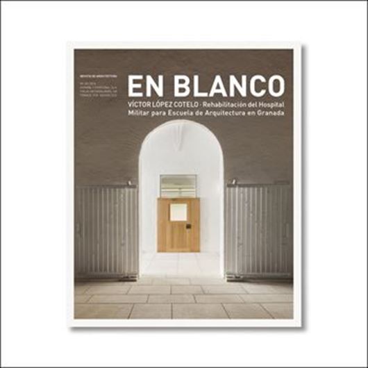 En Blanco 20: Victor Lopez Cotela, Rehabilitacion del Hospit al para Escuela de Arquitectura en Granada  