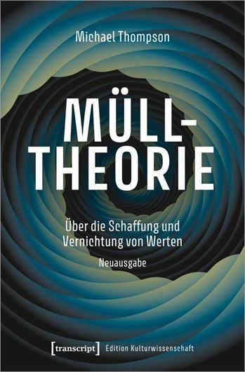 Mülltheorie - Über die Schaffung und Vernichtung von Werten