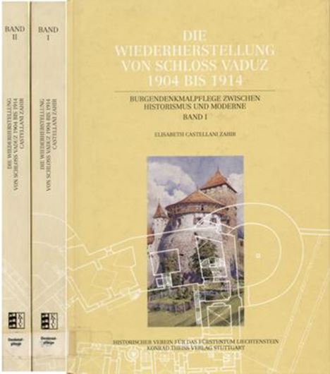 Die Wiederherstellung von Schloß Vaduz 1904 bis 1914