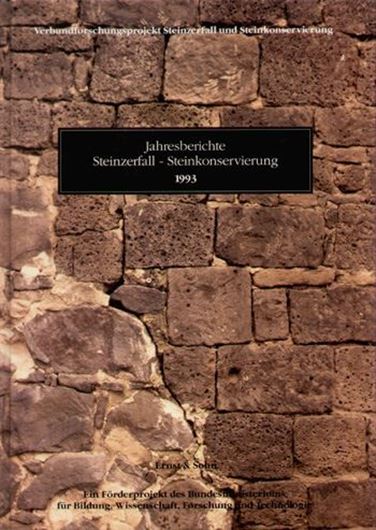 Jahresberichte aus dem Forschungsprogramm Steinzerfall - Steinkonservierung Bd.5/1993.