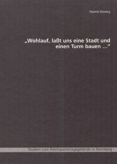 Wohlauf, laßt uns eine Stadt und einen Turm bauen...