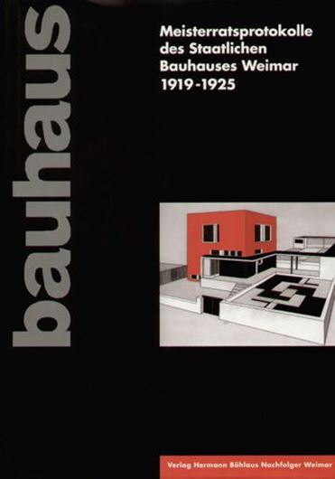 Die Meisterratsprotokolle des Staatlichen Bauhauses Weimar