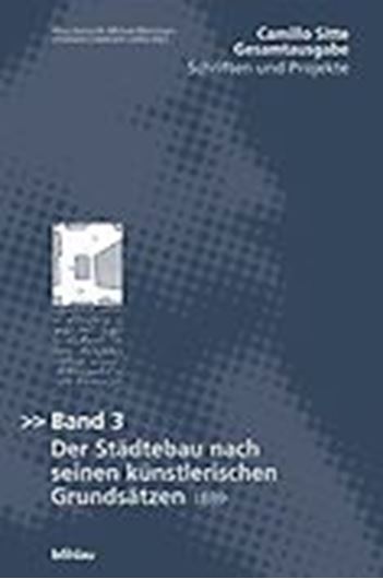Camillo Sitte Gesamtausgabe: Schriften und Projekte