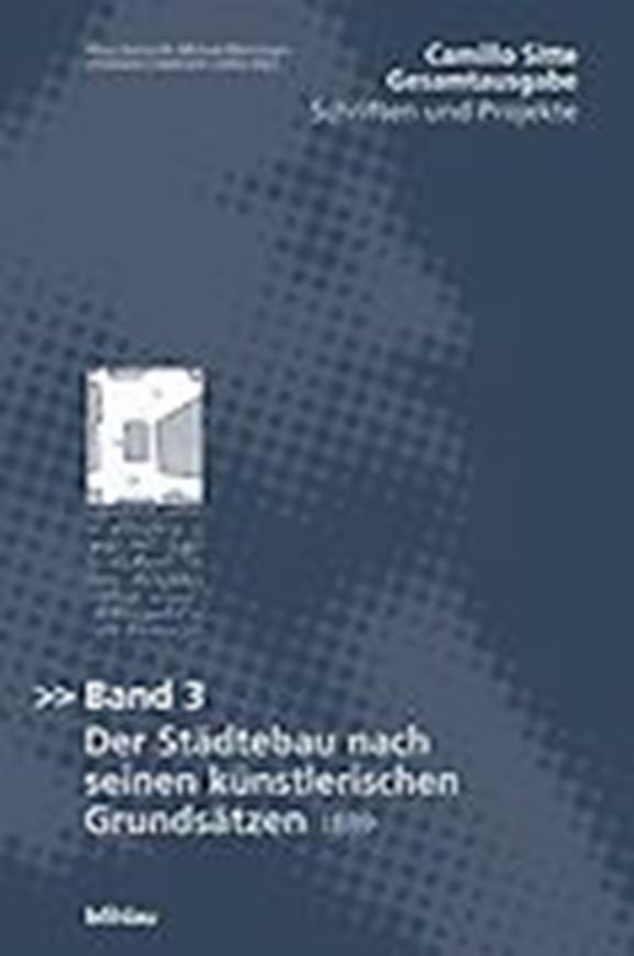 Camillo Sitte Gesamtausgabe: Schriften und Projekte