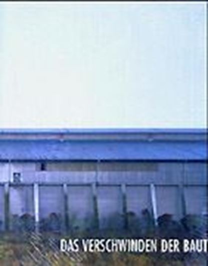 Das Verschwinden der Bauten des Industriezeitalters
