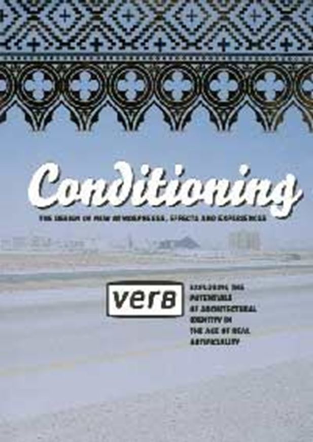Verb conditioning. The design of new atmospheres, effects an d experiences. Exploring the potentials of architectural ide ntity in the age of real artificiality 