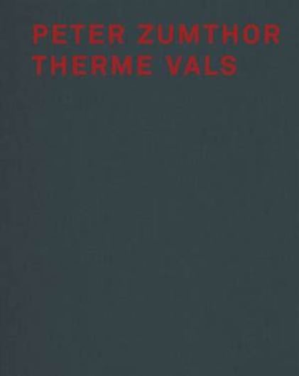 Peter Zumthor - Therme Vals