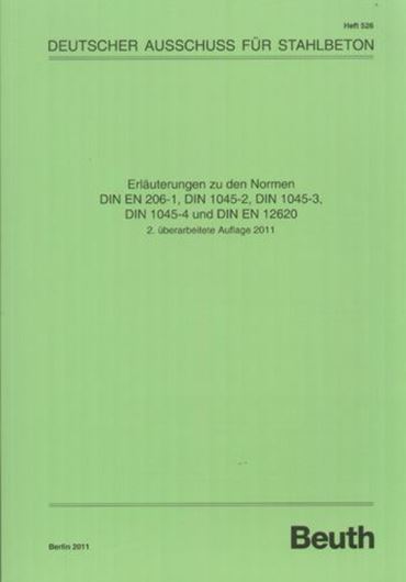 DAfStb - Heft 526: Erläuterungen zu den Normen DIN EN 206-1, DIN 1045-2, DIN 1045-3, DIN 1045-4 und DIN EN 12620  