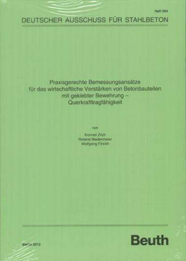 DAfStb 594: Praxisgerechte Bemessungsansätze für das wirtsch aftliche Verstärken von Betonbauteilen mit geklebter Bewehru ng - Querkrafttragfähigkeit 