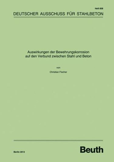 DAfStb 608: Auswirkungen der Bewehrungskorrosion auf den Ver bund zwischen Stahl und Beton