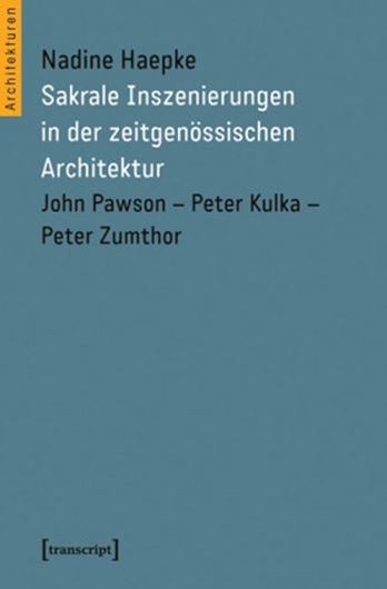 Sakrale Inszenierungen in der zeitgenössischen Architektur
