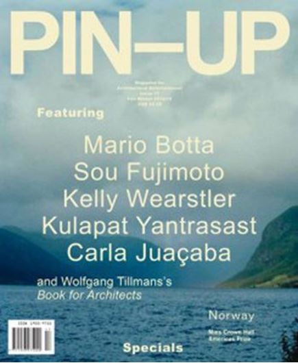 PIN-UP 17: Featuring Marion Botta - Sou Fujimoto - Kelly Wea rstler - Kulapat Yantrasast - Carla Juacaba  