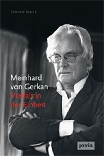 Meinhard von Gerkan - Vielfalt in der Einheit   