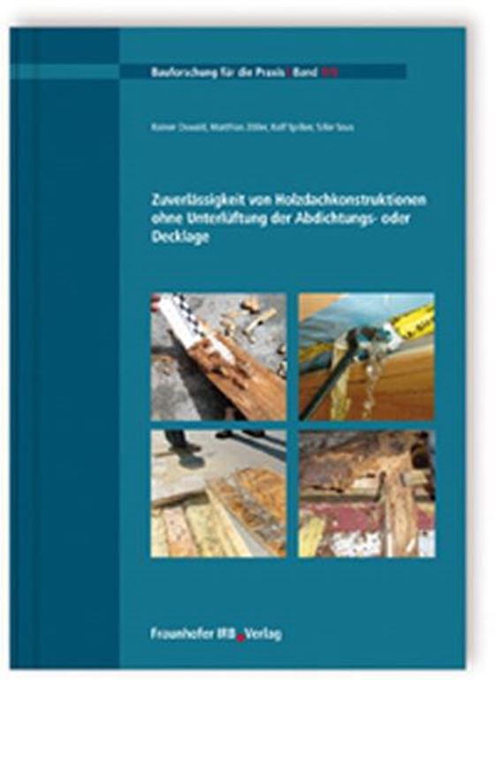 Zuverlässigkeit von Holzdachkonstruktionen ohne Unterlüftung der Abdichtungs- oder Decklage  