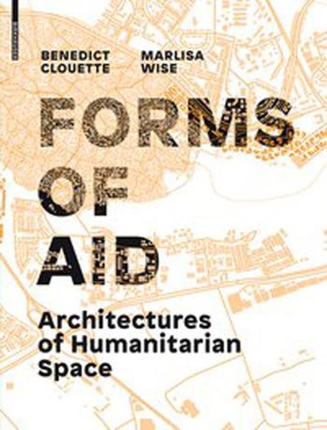 Architectures of Humanitarian Space: Forms of Aid   