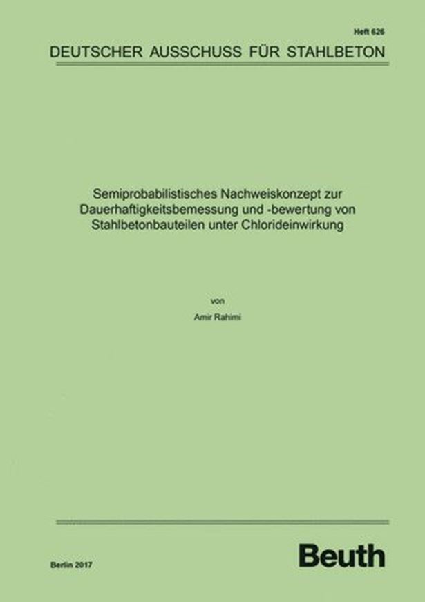 DAfStb 626: Semiprobabilistisches Nachweiskonzept zur Dauerh aftigkeitsbemessung und -bewertung von Stahlbetonbauteilen u nter Chloreinwirkung 