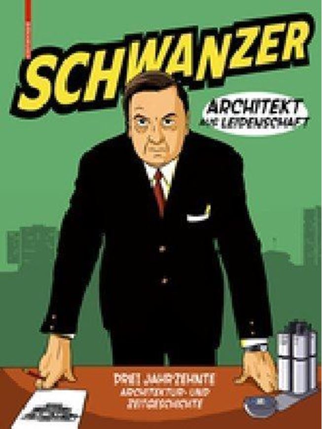 Schwanzer - Architekt aus Leidenschaft