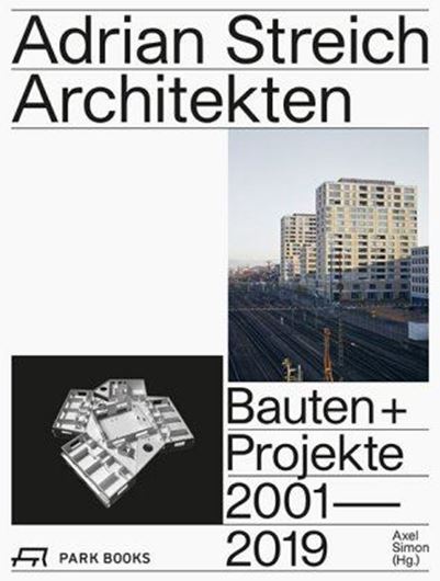 Adrian Streich Architekten - Bauten und Projekte 2001-2019 .