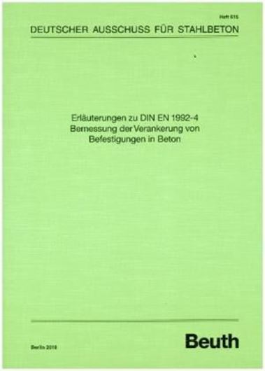 DAfStb 615: Erläuterungen zu DIN EN 1992-4 Bemessung der Verankerung von Befestigungen in Beton