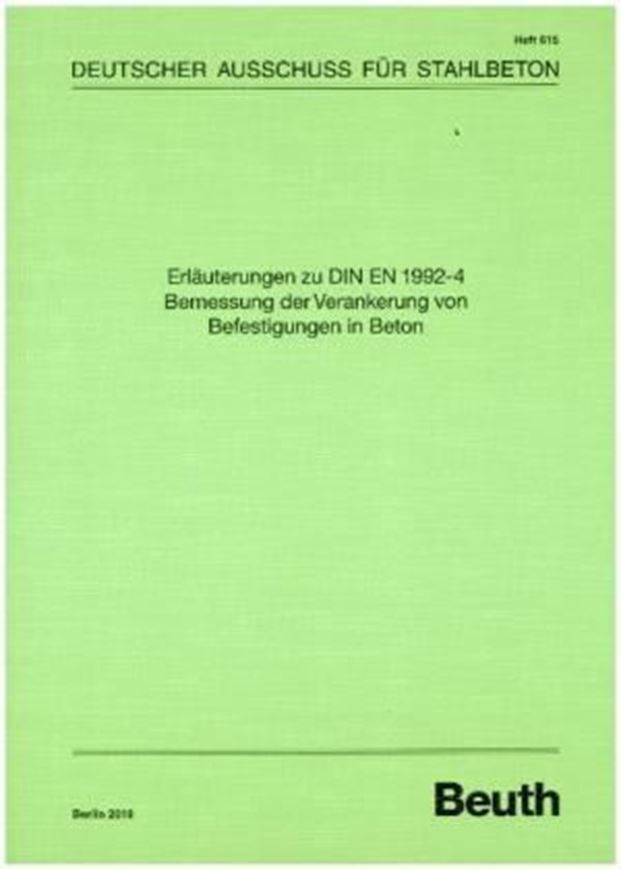 DAfStb 615: Erläuterungen zu DIN EN 1992-4 Bemessung der Verankerung von Befestigungen in Beton
