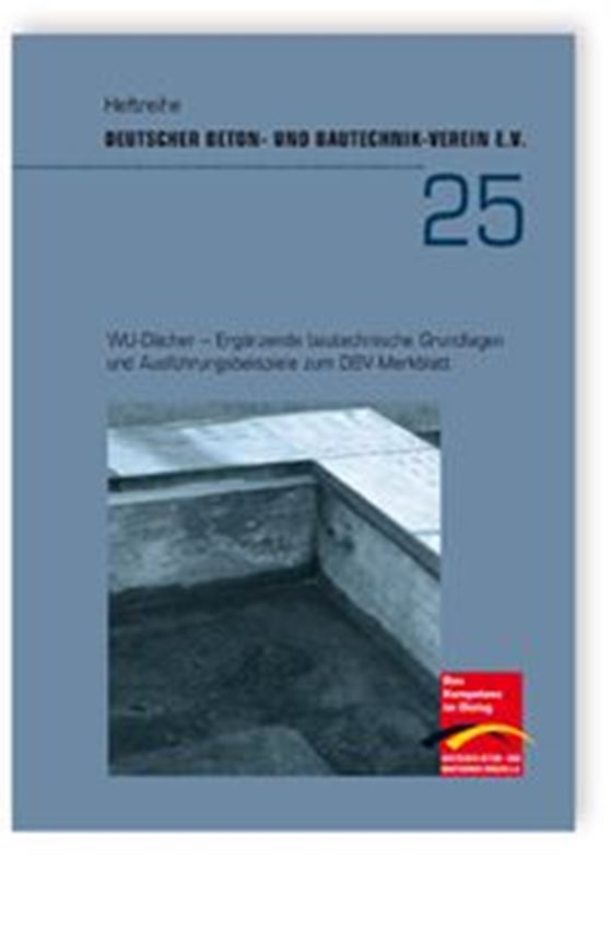 DBV-Heft 25: WU-Dächer - Ergänzende bautechnische Grundlagen und Ausführungsbeispiele zum  DBV-Merkblatt