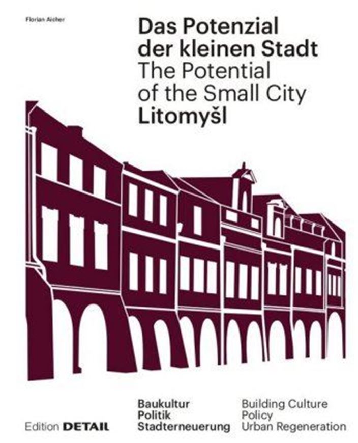 Litomysl. Das Potenzial der kleinen Stadt / The Potential of the Small City
