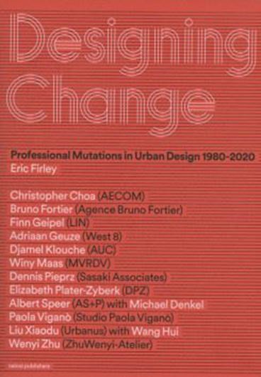 Designing Change - Professional Mutations In Urban Design 1980-2020