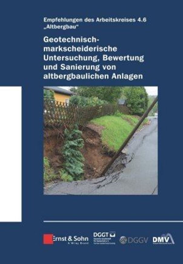 Geotechnisch-markscheiderische Untersuchung, Bewertung und Sanierung von altbergbaulichen Anlagen